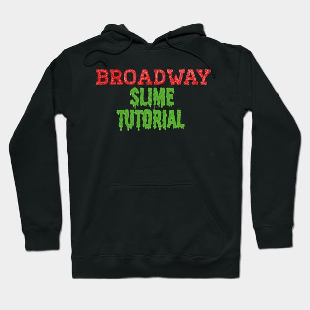 Broadway slime tutorial Hoodie by Becky-Marie